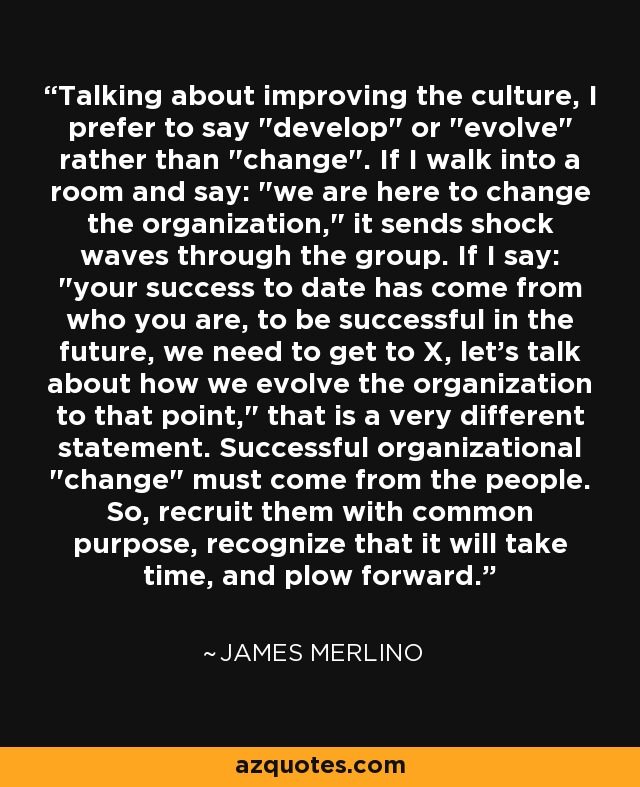Talking about improving the culture, I prefer to say 