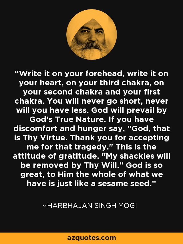 Harbhajan Singh Yogi quote: Write it on your forehead, write it on your  heart...