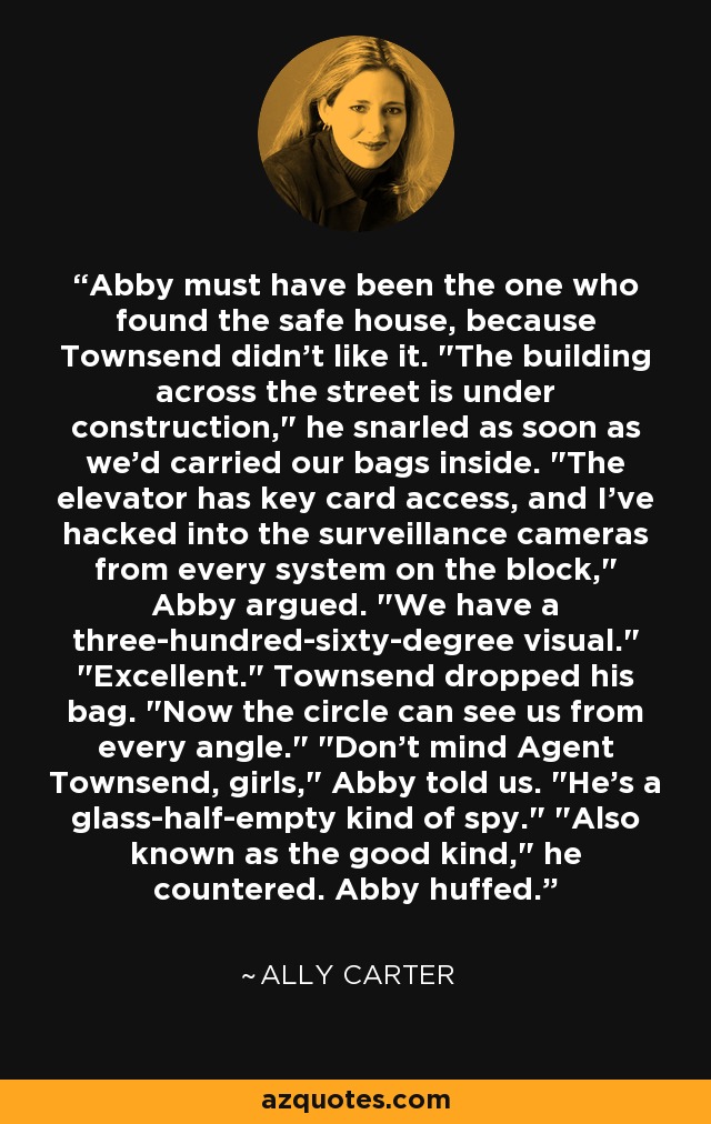 Abby must have been the one who found the safe house, because Townsend didn't like it. 