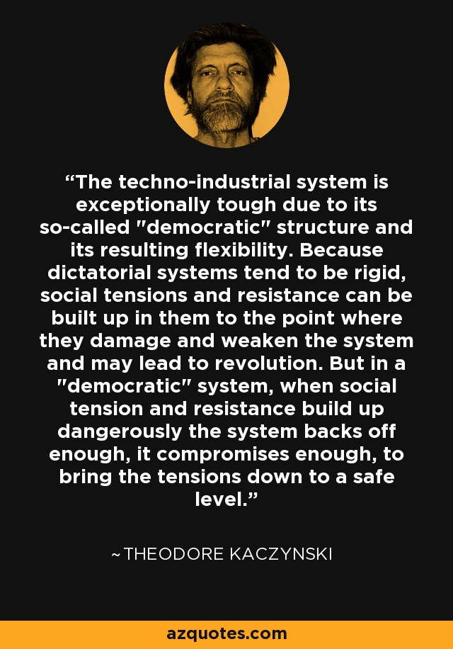 The techno-industrial system is exceptionally tough due to its so-called 