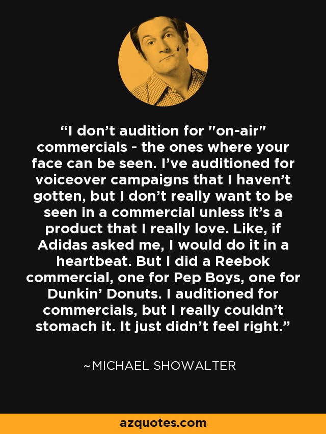 I don't audition for 