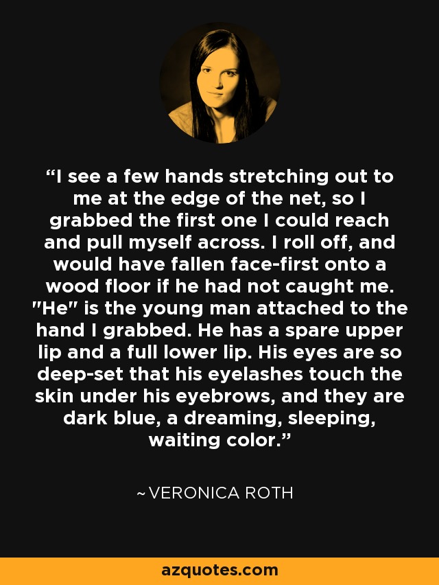 I see a few hands stretching out to me at the edge of the net, so I grabbed the first one I could reach and pull myself across. I roll off, and would have fallen face-first onto a wood floor if he had not caught me. 