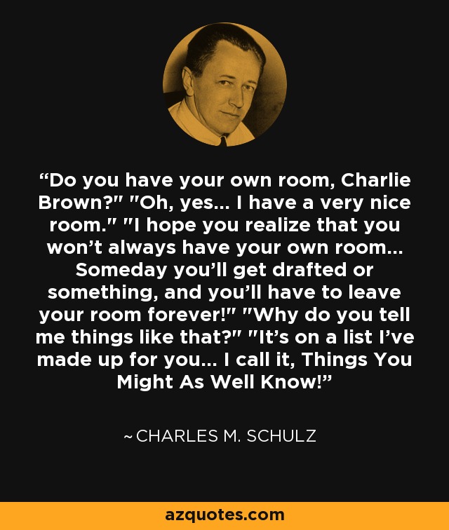 Do you have your own room, Charlie Brown?