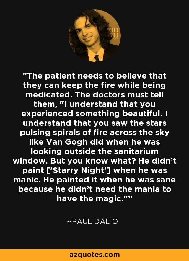 The patient needs to believe that they can keep the fire while being medicated. The doctors must tell them, 