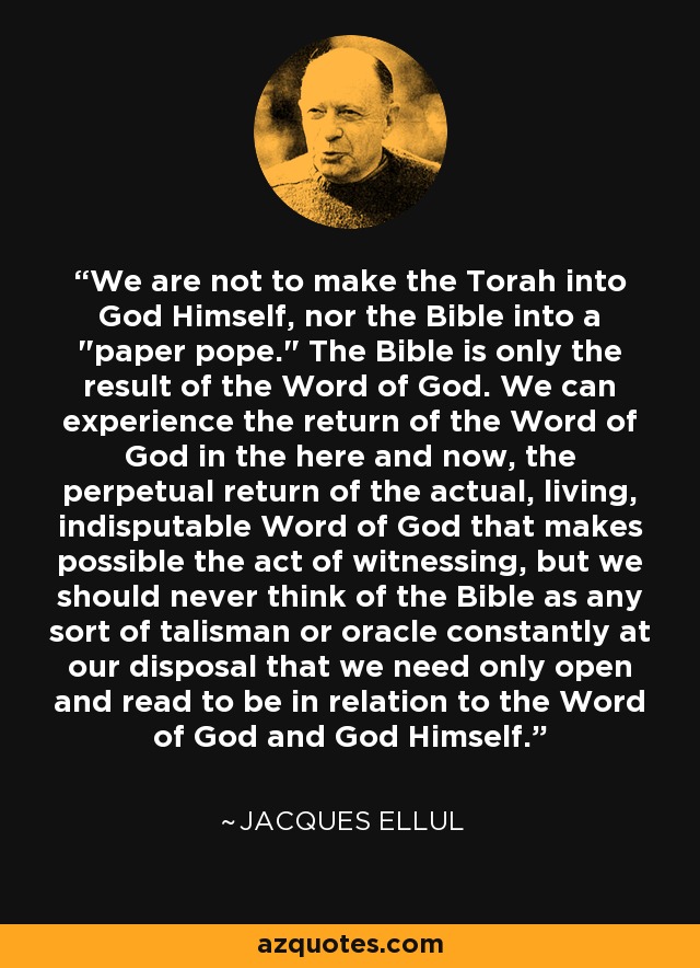 We are not to make the Torah into God Himself, nor the Bible into a 