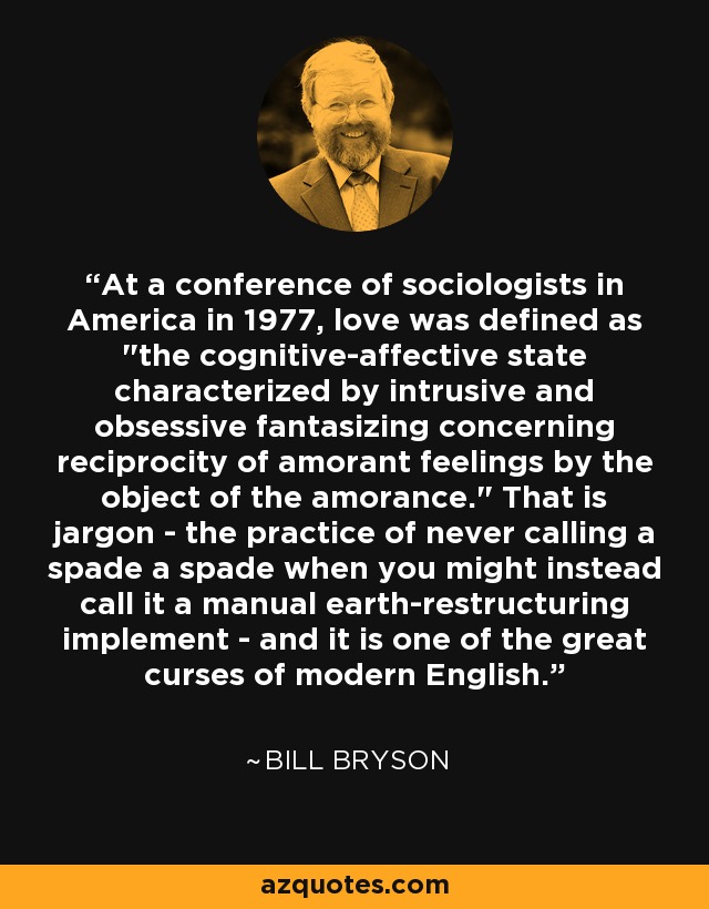 At a conference of sociologists in America in 1977, love was defined as 