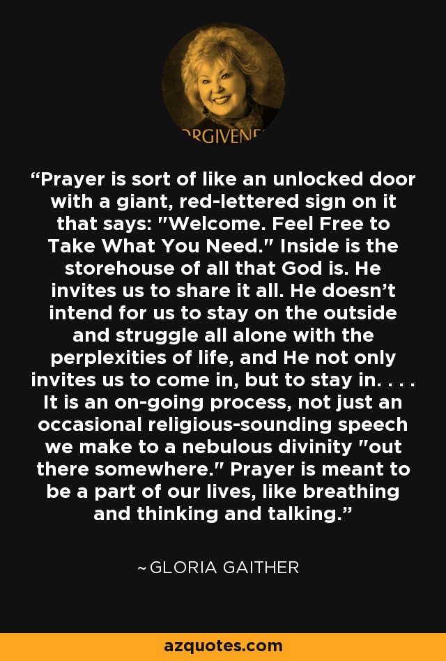 Prayer is sort of like an unlocked door with a giant, red-lettered sign on it that says: 