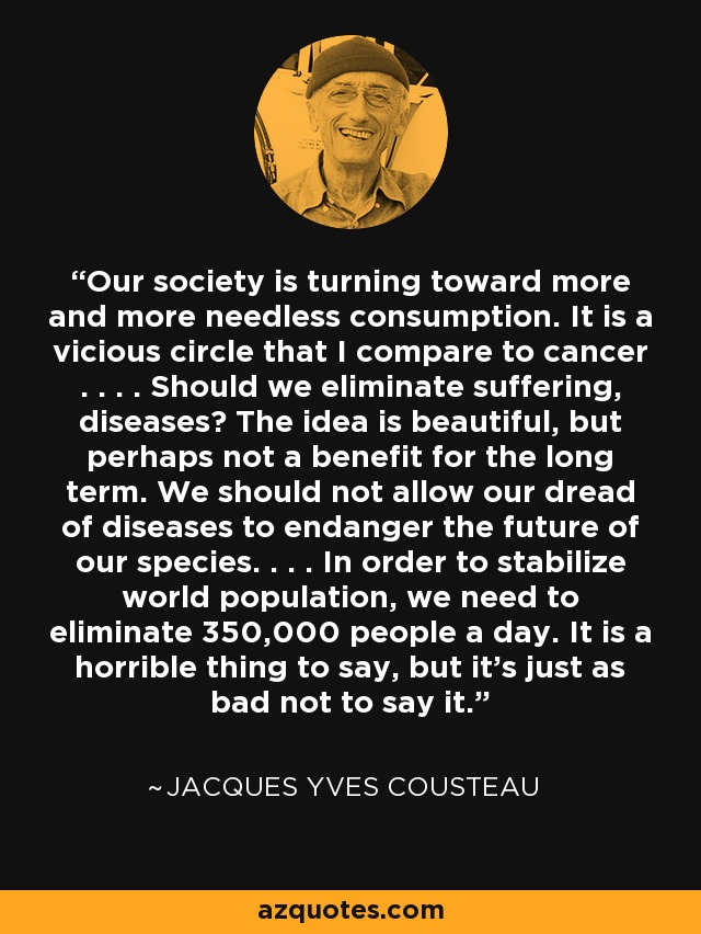 Jacques Yves Cousteau quote Our society is turning toward