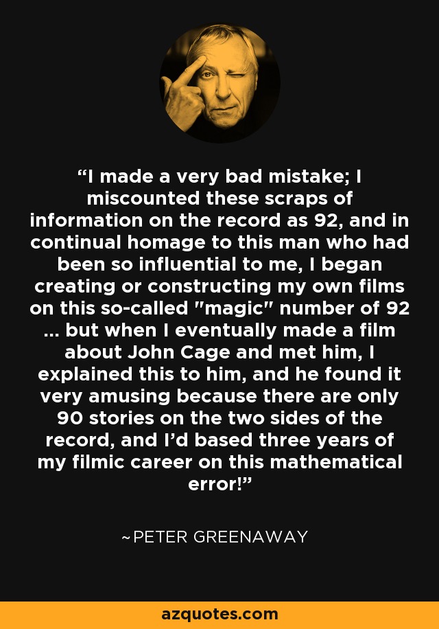 I made a very bad mistake; I miscounted these scraps of information on the record as 92, and in continual homage to this man who had been so influential to me, I began creating or constructing my own films on this so-called 