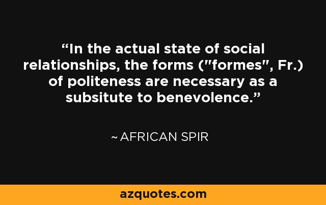 In the actual state of social relationships, the forms (
