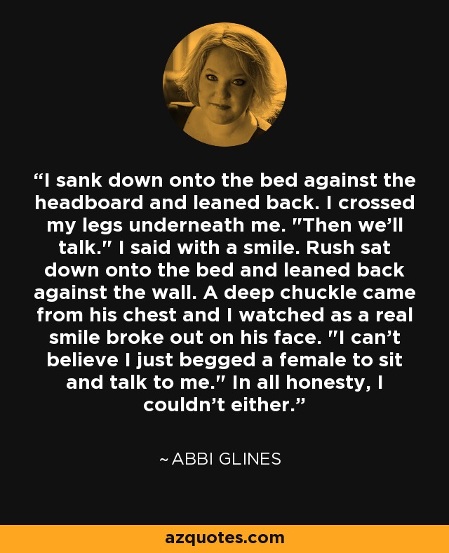 I sank down onto the bed against the headboard and leaned back. I crossed my legs underneath me. 