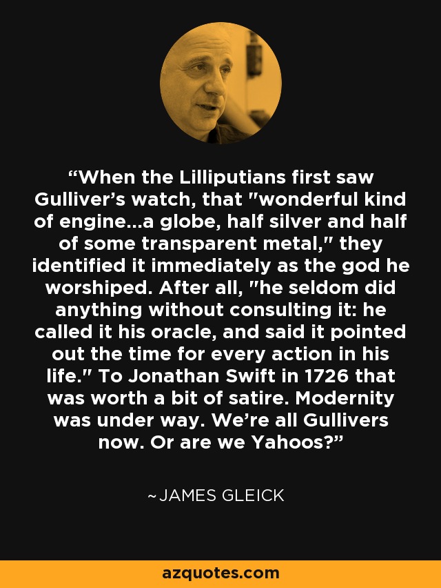 When the Lilliputians first saw Gulliver's watch, that 