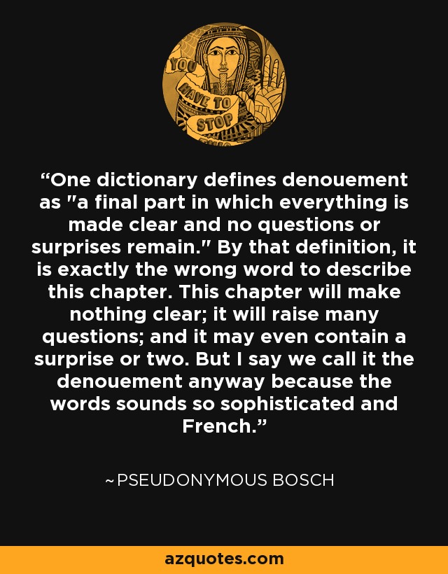 One dictionary defines denouement as 