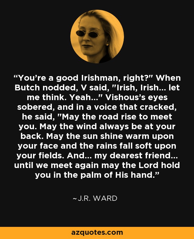 You're a good Irishman, right?