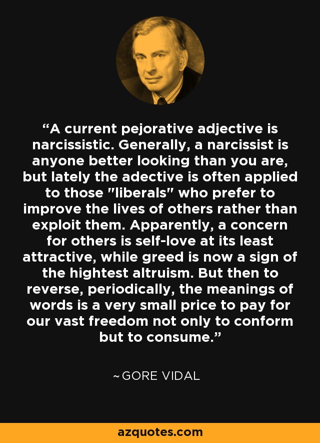 A current pejorative adjective is narcissistic. Generally, a narcissist is anyone better looking than you are, but lately the adective is often applied to those 