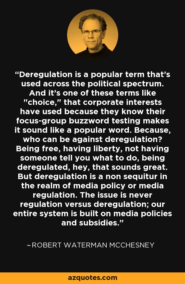 Deregulation is a popular term that's used across the political spectrum. And it's one of these terms like 