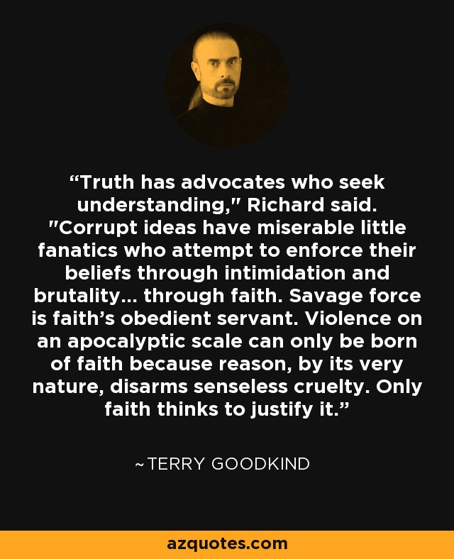 Truth has advocates who seek understanding,