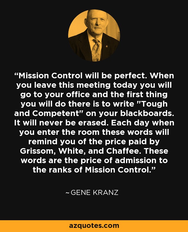 Mission Control will be perfect. When you leave this meeting today you will go to your office and the first thing you will do there is to write 