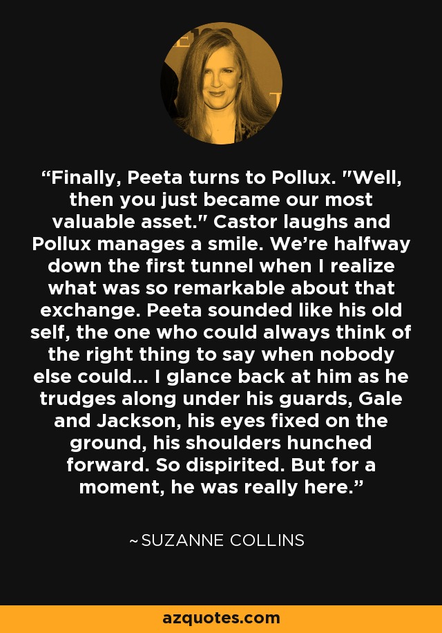 Finally, Peeta turns to Pollux. 