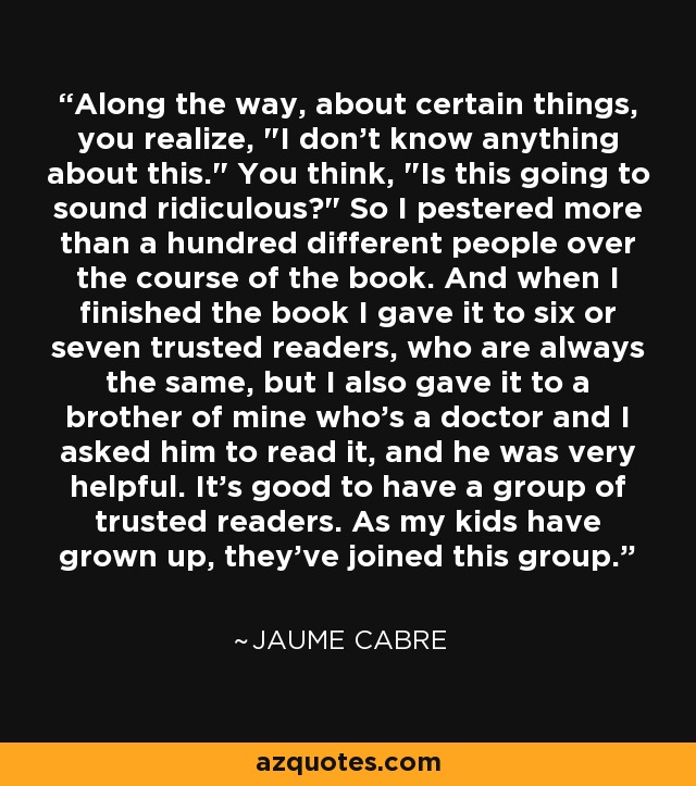 Along the way, about certain things, you realize, 