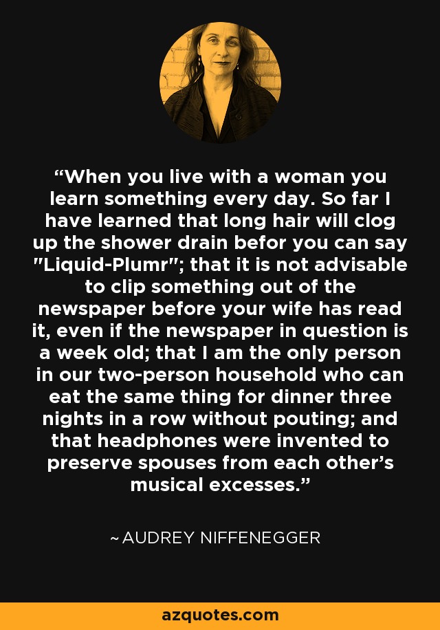 When you live with a woman you learn something every day. So far I have learned that long hair will clog up the shower drain befor you can say 