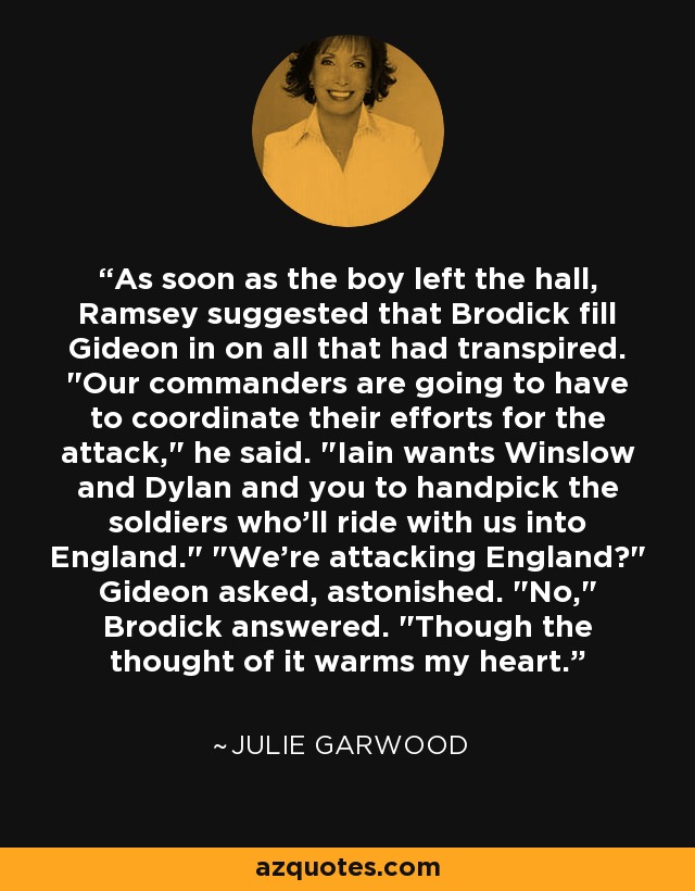 As soon as the boy left the hall, Ramsey suggested that Brodick fill Gideon in on all that had transpired. 