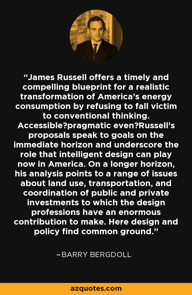James Russell offers a timely and compelling blueprint for a realistic transformation of America's energy consumption by refusing to fall victim to conventional thinking. Accessible?pragmatic even?Russell's proposals speak to goals on the immediate horizon and underscore the role that intelligent design can play now in America. On a longer horizon, his analysis points to a range of issues about land use, transportation, and coordination of public and private investments to which the design professions have an enormous contribution to make. Here design and policy find common ground. - Barry Bergdoll