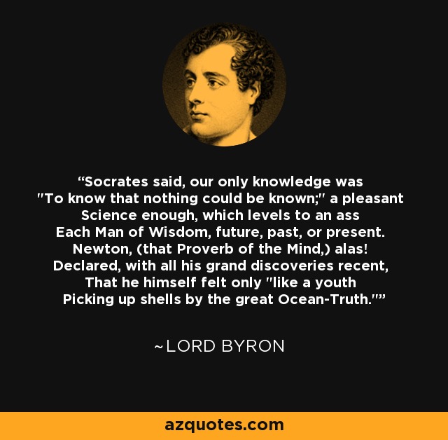 Socrates said, our only knowledge was 