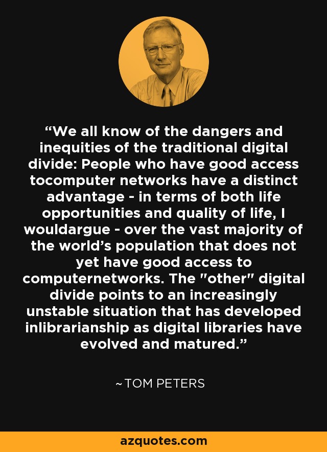 We all know of the dangers and inequities of the traditional digital divide: People who have good access tocomputer networks have a distinct advantage - in terms of both life opportunities and quality of life, I wouldargue - over the vast majority of the world's population that does not yet have good access to computernetworks. The 