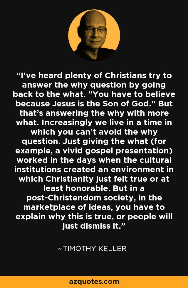 I've heard plenty of Christians try to answer the why question by going back to the what. 