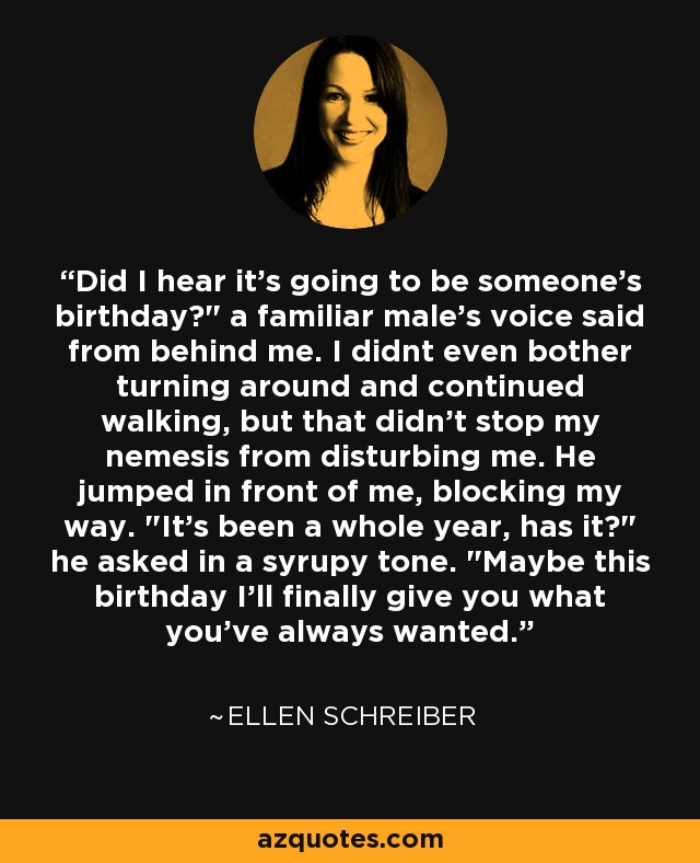 Did I hear it's going to be someone's birthday?