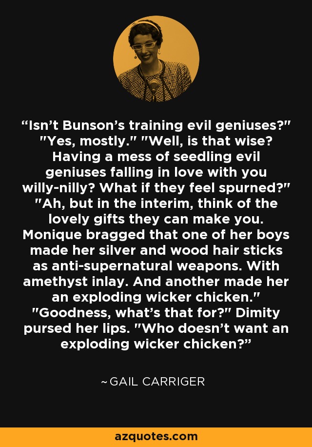 Isn't Bunson's training evil geniuses?