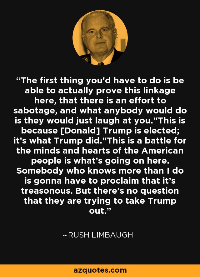 The first thing you'd have to do is be able to actually prove this linkage here, that there is an effort to sabotage, and what anybody would do is they would just laugh at you.