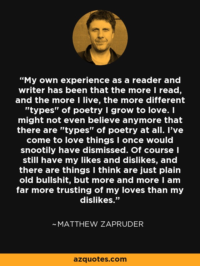 My own experience as a reader and writer has been that the more I read, and the more I live, the more different 