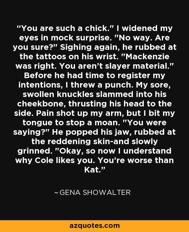 You are such a chick.