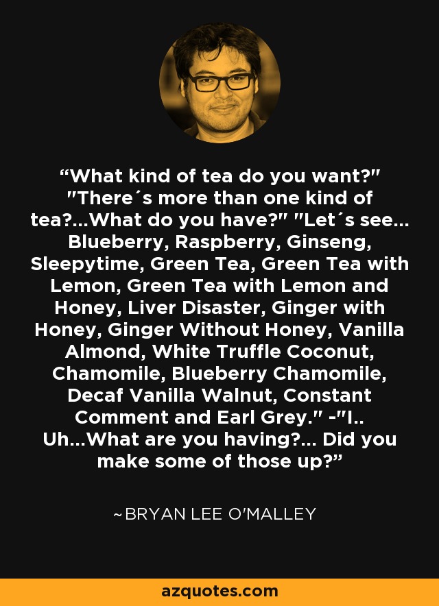 What kind of tea do you want?