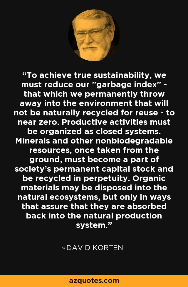 To achieve true sustainability, we must reduce our 