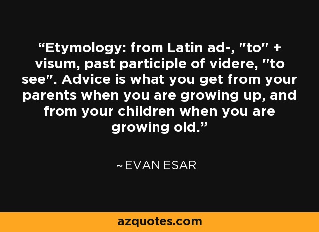 Etymology: from Latin ad-, 