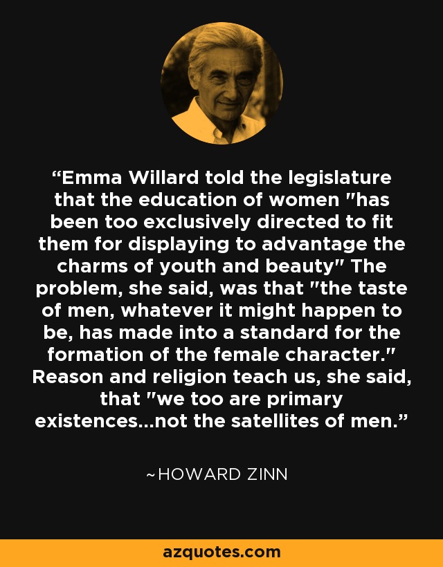 Emma Willard told the legislature that the education of women 