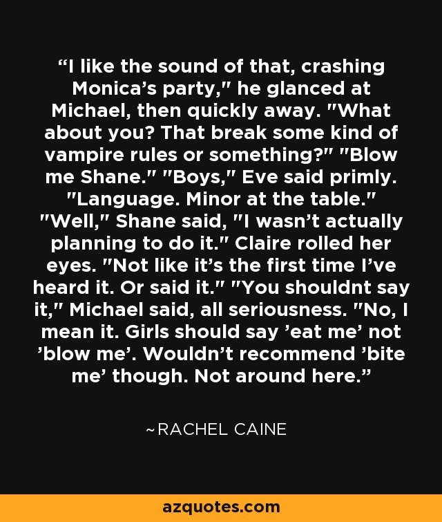 I like the sound of that, crashing Monica's party,