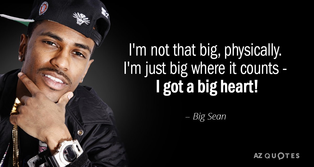 Big Sean quote: I'm not that big, physically. I'm just big where it counts - I...