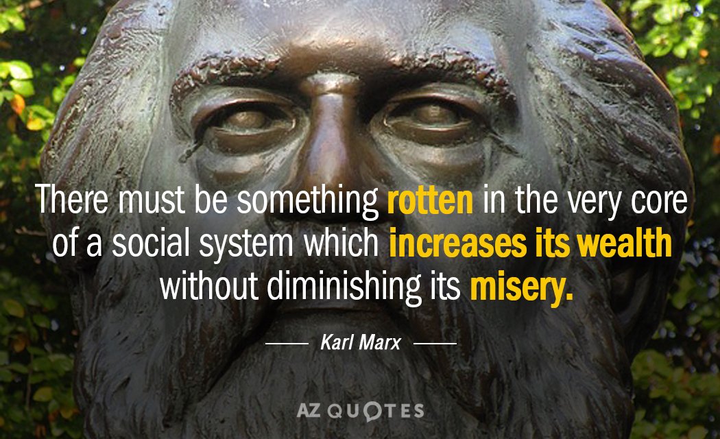 Karl Marx quote: There must be something rotten in the very core of a social system...