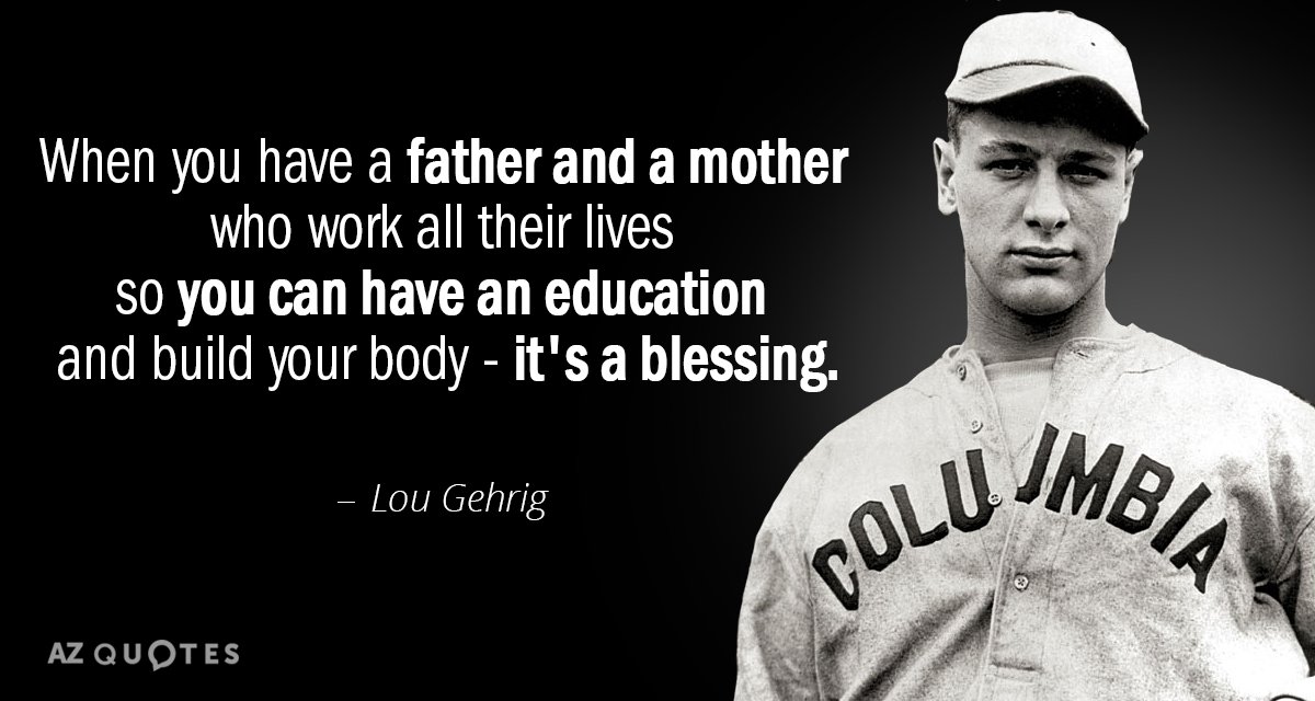 Lou Gehrig quote: When you have a father and a mother who work all their lives...