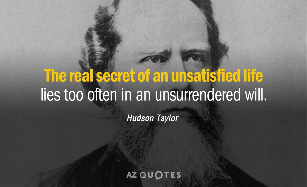 Hudson Taylor quote: The real secret of an unsatisfied life lies too often in an unsurrendered...