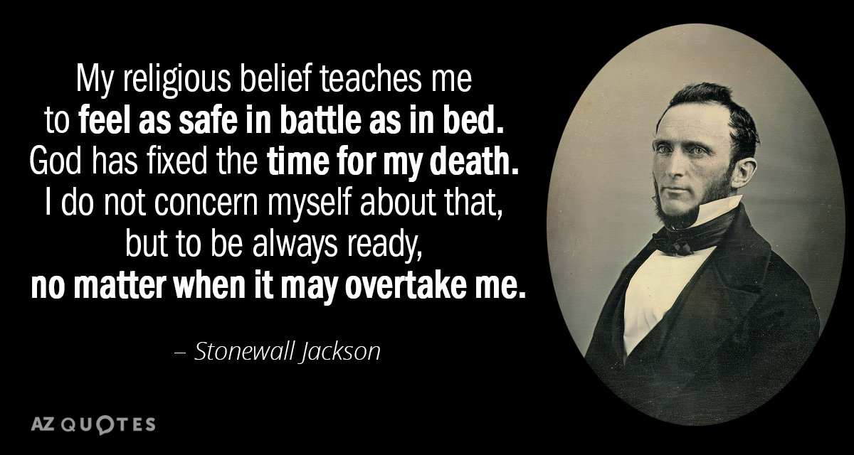 Stonewall Jackson quote: My religious belief teaches me to feel as safe in battle as in...