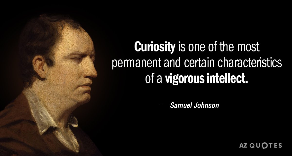 Samuel Johnson quote: Curiosity is one of the most permanent and certain characteristics of a vigorous...