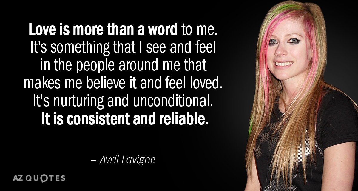 Avril Lavigne quote: Love is more than a word to me. It's something that I see...