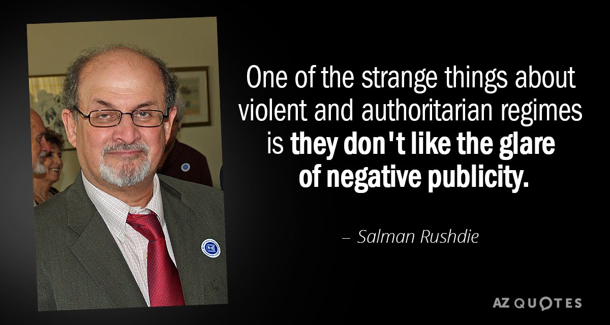 Salman Rushdie quote: One of the strange things about violent and authoritarian regimes is they don't...