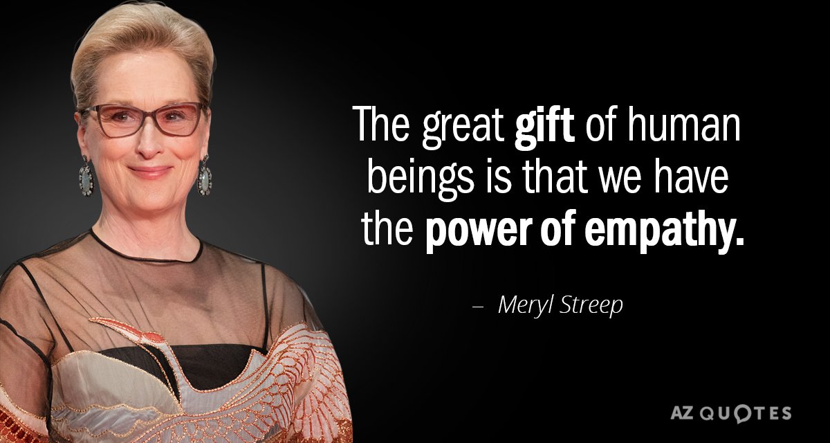 Meryl Streep quote: The great gift of human beings is that we have the power of...