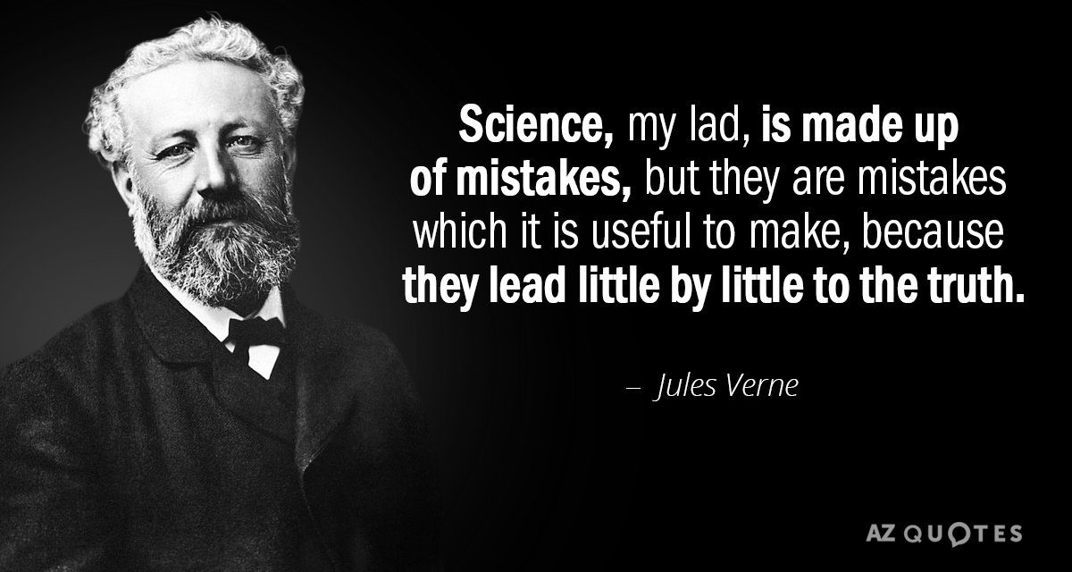 Jules Verne quote: Science, my lad, is made up of mistakes, but they are mistakes which...